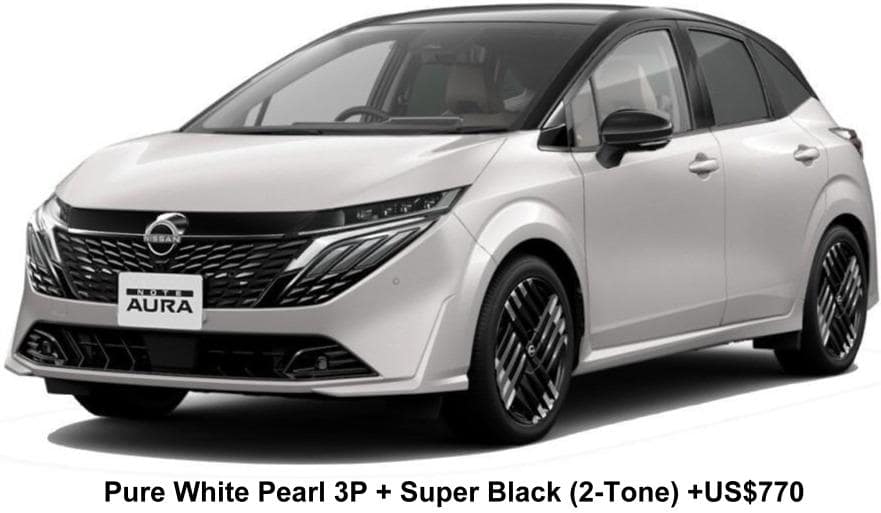 Nissan Aura e-Power body color: Pure White Pearl 3P + Super Black (2-Tone) +US$770