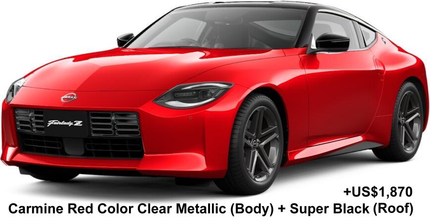 New Nissan Fairlady Z body color: CARMINE RED COLOR CLEAR METALLIC (Body Color) + SUPER BLACK (Roof Color) Option color +US$ 1,870