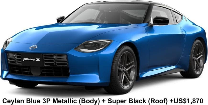 New Nissan Fairlady Z body color: CEYLAN BLUE 3P METALLIC (Body Color) + SUPER BLACK (Roof Color) Option color +US$ 1,870